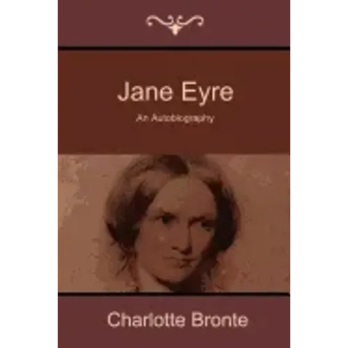 Jane Eyre: An Autobiography