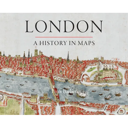 London: A History in Maps