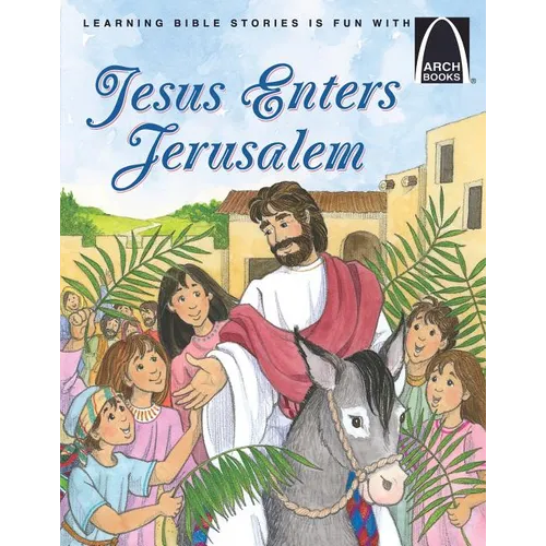 Jesus Enters Jerusalem - Arch Books