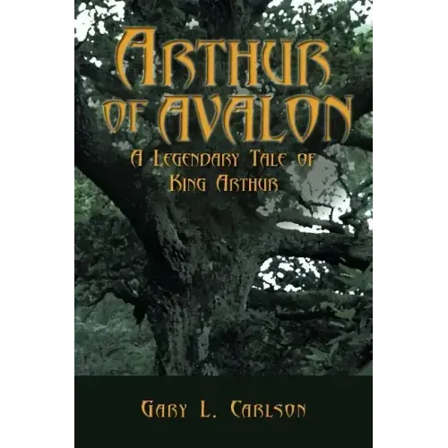 Arthur of Avalon: A Legendary Tale of King Arthur