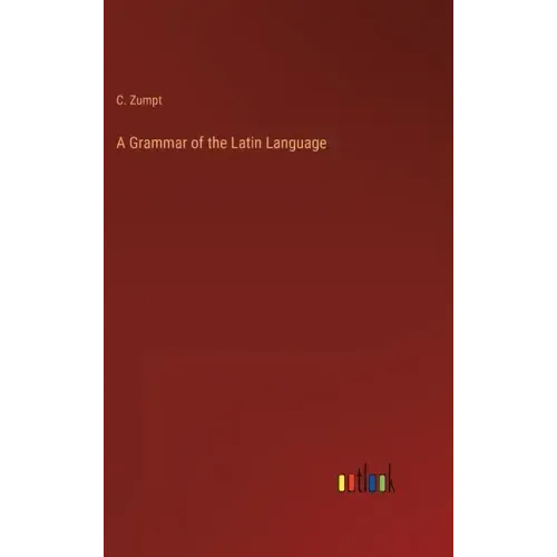 A Grammar of the Latin Language