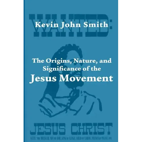 The Origins, Nature, and Significance of the Jesus Movement as a Revitalization Movement