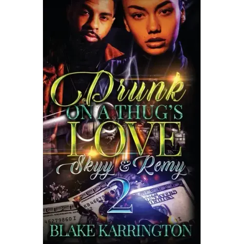 Drunk On A Thug's Love 2: "Skyy & Remy"