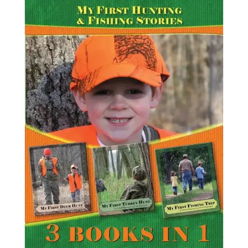 My First Hunting & Fishing Stories: 3 Books In 1
