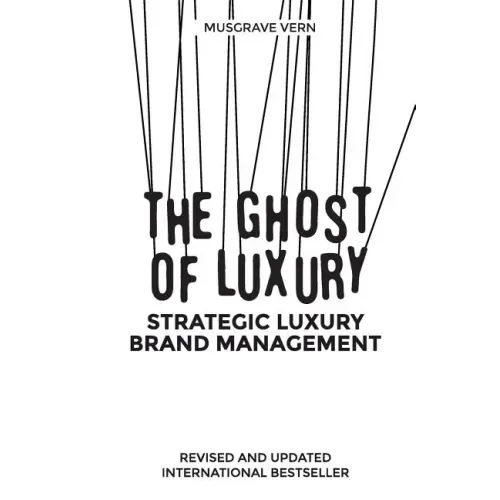 The Ghost of Luxury: Strategic Luxury Brand Management