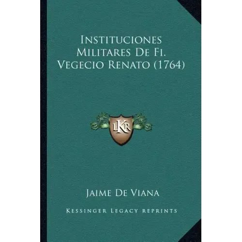 Instituciones Militares De Fi. Vegecio Renato (1764)