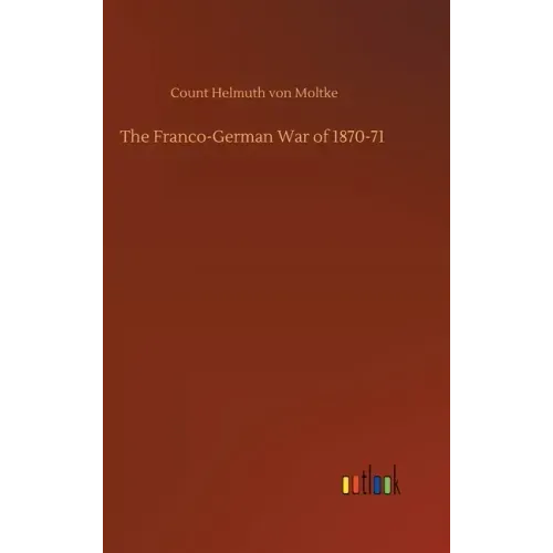 The Franco-German War of 1870-71