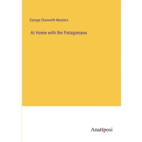 At Home with the Patagonians