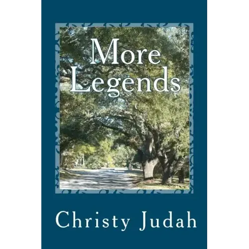 More Legends: Tales and Traditions of Brunswick County and Southeastern North Carolina