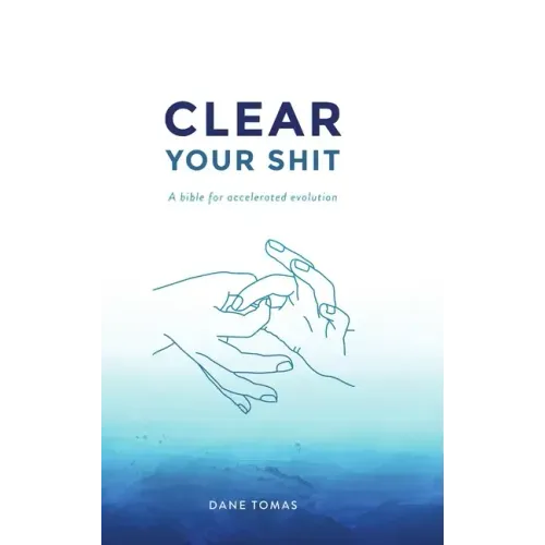 Clear Your Shit (hardcover)