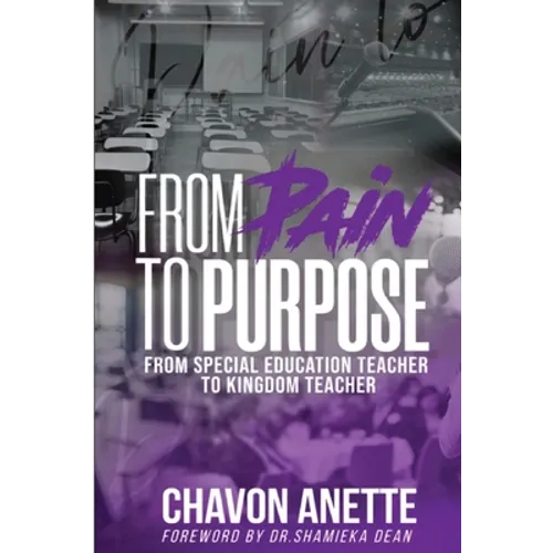 From Pain to Purpose: From Special Education Teacher to Kingdom Teacher