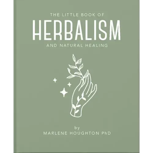 The Little Book of Herbalism and Natural Healing