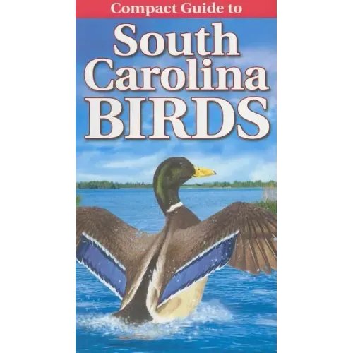 Compact Guide to South Carolina Birds