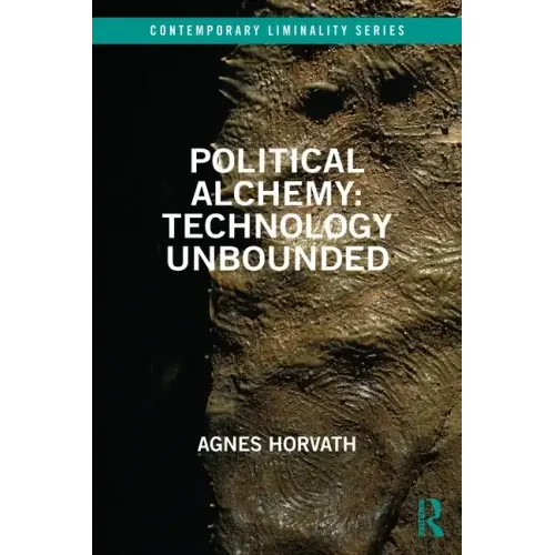 Political Alchemy: Technology Unbounded