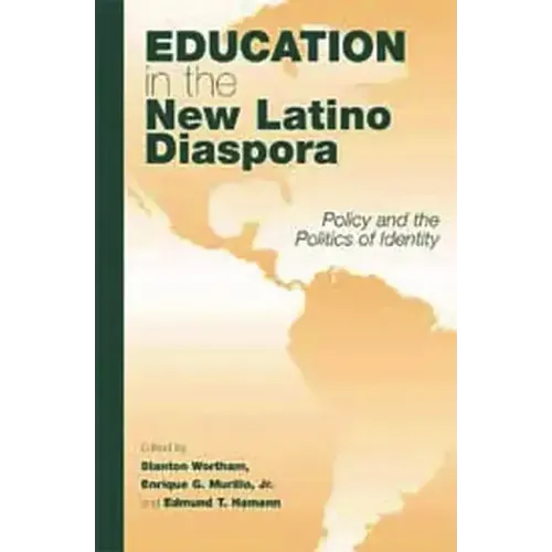 Education in the New Latino Diaspora: Policy and the Politics of Identity