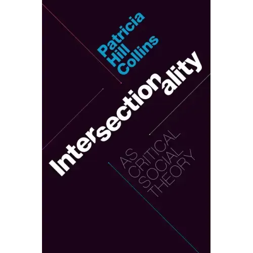Intersectionality as Critical Social Theory