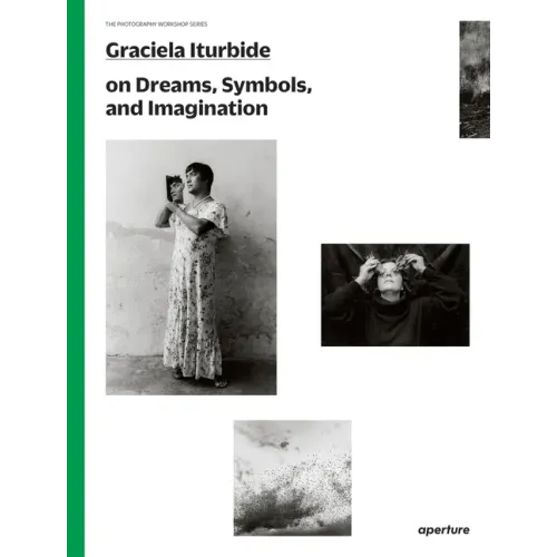 Graciela Iturbide on Dreams, Symbols, and Imagination