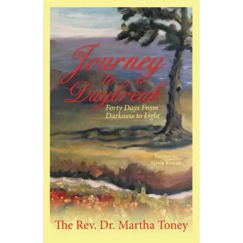 Journey to Daybreak: Forty Days From Darkness to Light