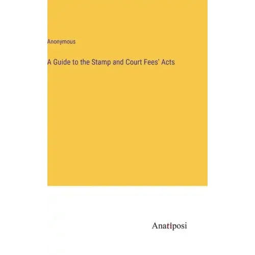 A Guide to the Stamp and Court Fees' Acts