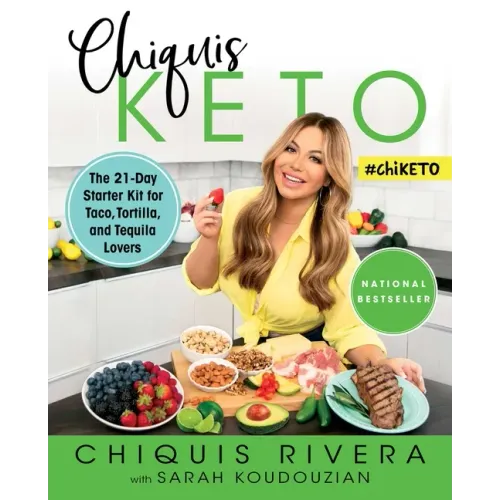 Chiquis Keto: The 21-Day Starter Kit for Taco, Tortilla, and Tequila Lovers