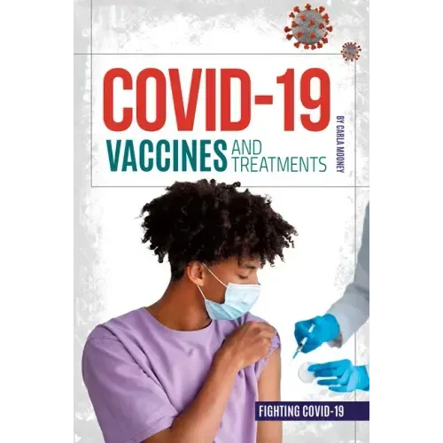 Covid-19 Vaccines and Treatments