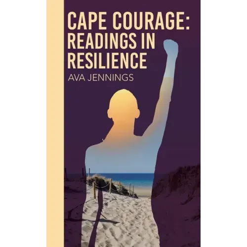 Cape Courage: Readings in Resilience