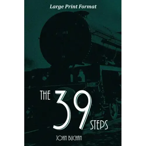 The 39 Steps: Large Print Edition