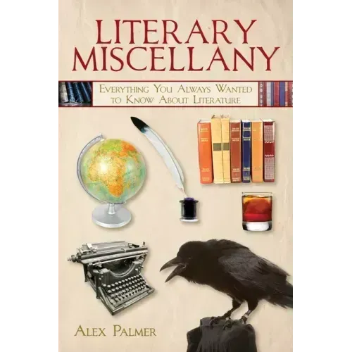 Literary Miscellany: Everything You Always Wanted to Know about Literature