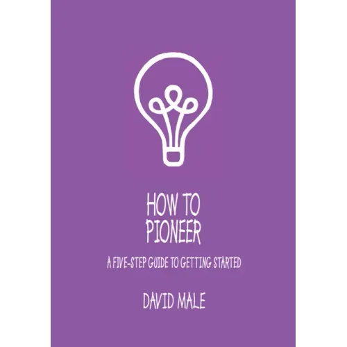How to Pioneer: A Five-Step Guide to Getting Started (Single Copy)