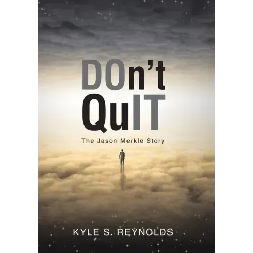 Don't Quit: The Jason Merkle Story
