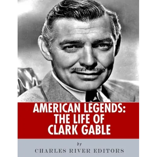 American Legends: The Life of Clark Gable