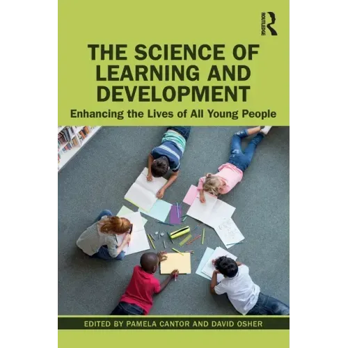 The Science of Learning and Development: Enhancing the Lives of All Young People