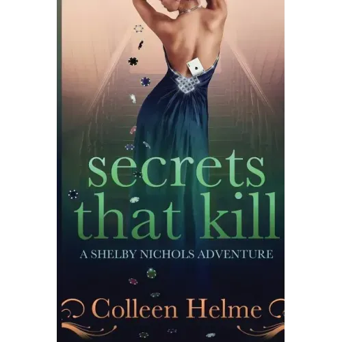 Secrets That Kill: A Shelby Nichols Adventure