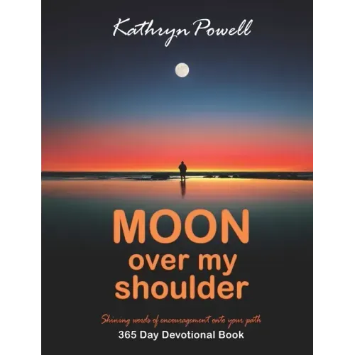 Moon Over My Shoulder: A 365 Day Devotional