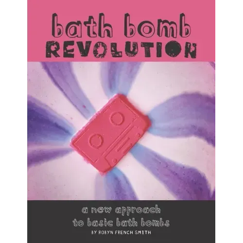 Bath Bomb Revolution: A New Approach To Basic Bath Bombs