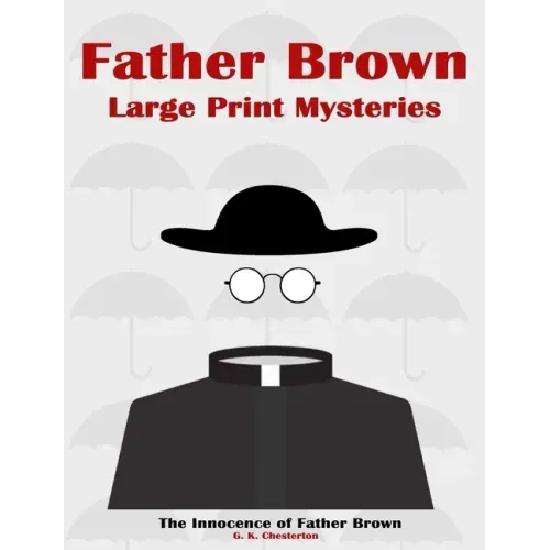 Father Brown Large Print Mysteries: The Innocence of Father Brown Illustrated