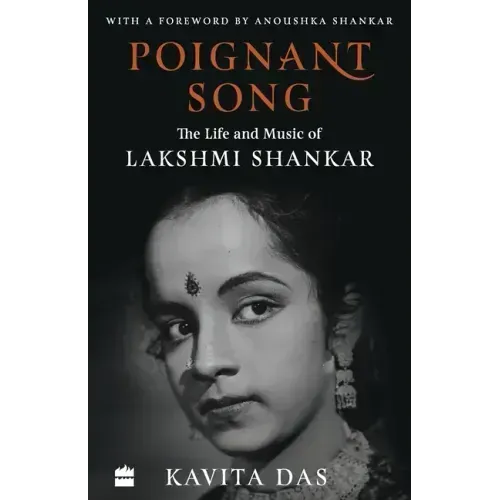 Poignant Song: The Life and Music of Lakshmi Shankar