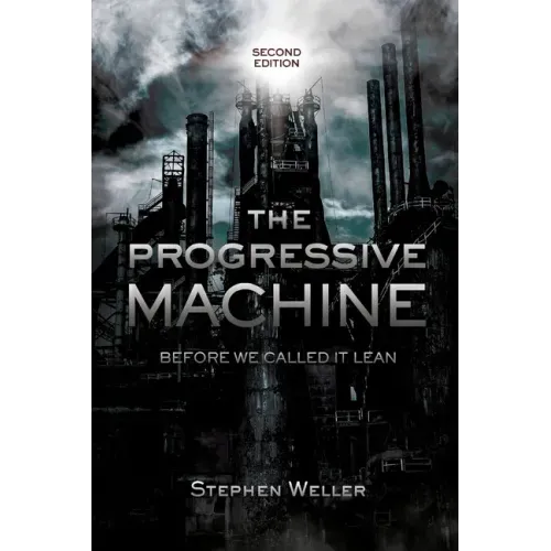 The Progressive Machine: Before We Called It Lean