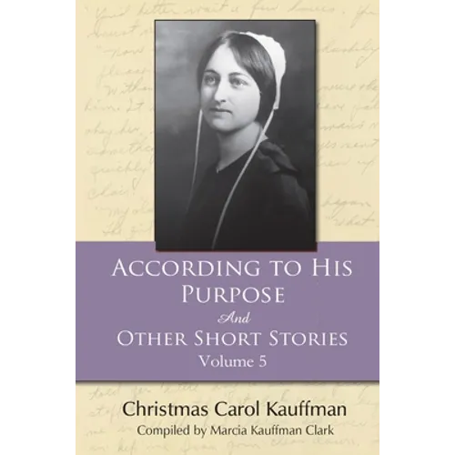 According to His Purpose: And Other Short Stories