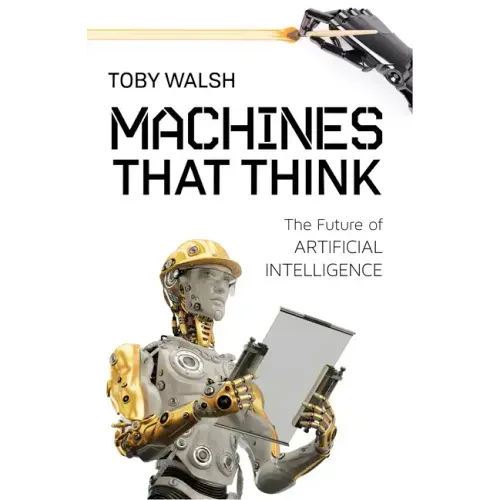 Machines That Think: The Future of Artificial Intelligence