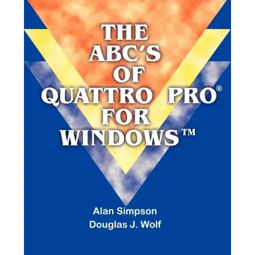 The ABC's of Quattro Pro for Windows