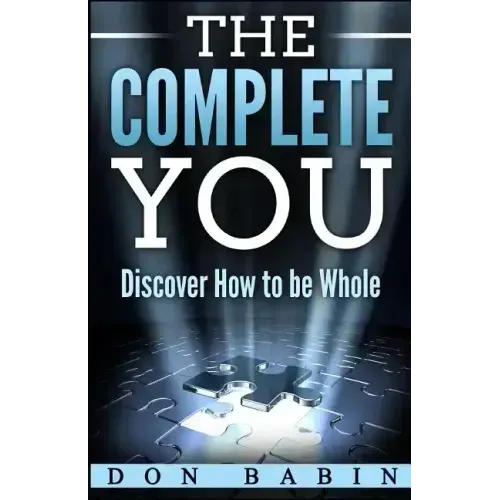 The Complete You: Discover How to be Whole