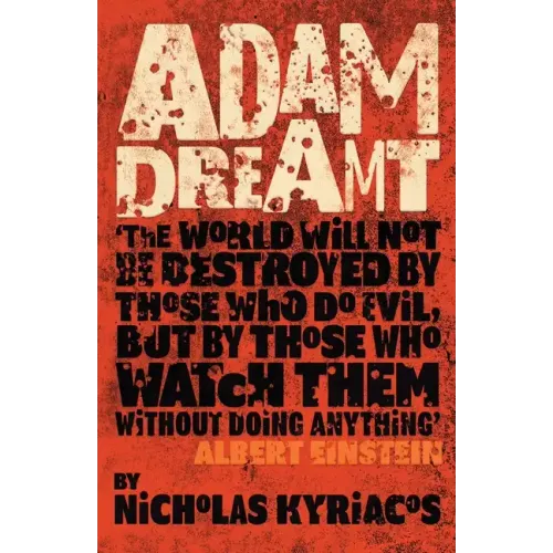 Adam Dreamt: Climate change, misuse of power, political corruption