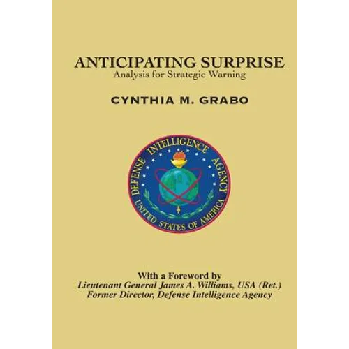 Anticipating Surprise: Analysis for Strategic Warning