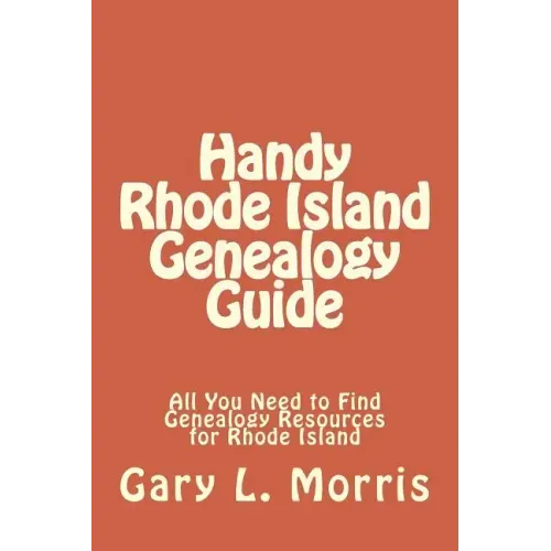 Handy Rhode Island Genealogy Guide: All You Need to Find Genealogy Resources for Rhode Island