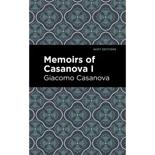 Memoirs of Casanova Volume I