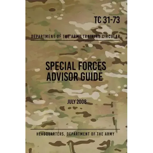 TC 31-73 Special Forces Advisor Guide: July 2008