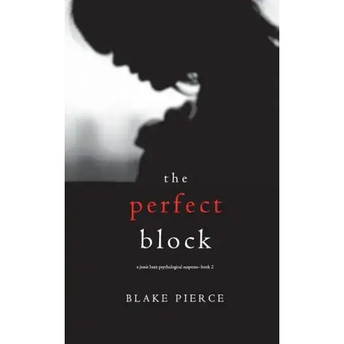 The Perfect Block (A Jessie Hunt Psychological Suspense Thriller-Book Two)