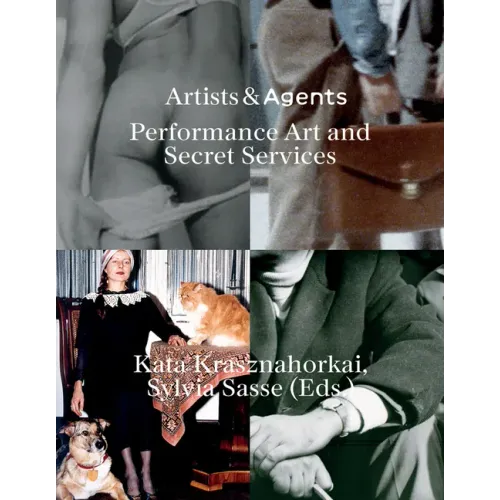 Artists & Agents: Performance Art and Secret Services