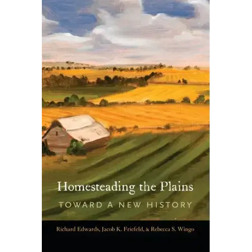 Homesteading the Plains: Toward a New History